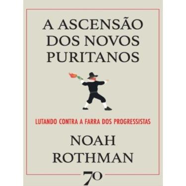 Imagem de A Ascensão Dos Novos Puritanos
