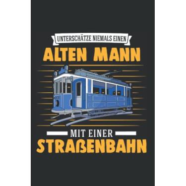 Imagem de Straßenbahn Notizbuch: Straßenbahn Alter Mann Tram S-Bahn / 6x9 Zoll / 120 karierte Seiten