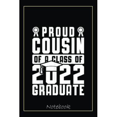 Imagem de Proud Cousin Of A Class Of 2022 Family Graduate White Blue Notebook Vintage Style: Graduation Gift Diary For Notes, Congratulations, Graduate Journal, ... Journal, 6x9 college ruled notebook
