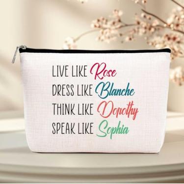 Imagem de Bolsa de maquiagem dourada para meninas - citação engraçada de melhores amigas - presente de aniversário exclusivo para mulheres - Live Like Rose Dress Like Blanche Think Like Dorothy Speak Like