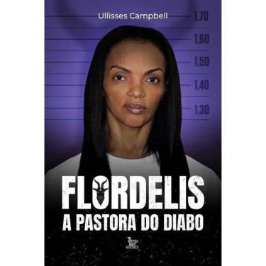 Imagem de Flordelis - A Pastora do Diabo