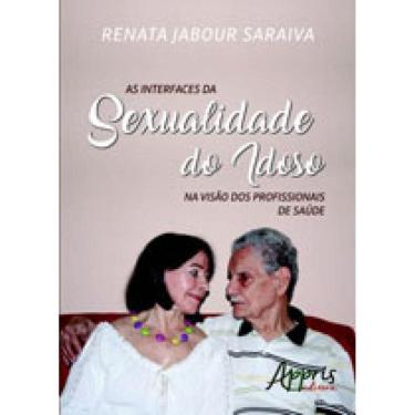 Imagem de Interfaces Da Sexualidade Do Idoso Na Visao Dos Profissionais De Saude, As