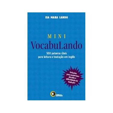 Imagem de Mini Vocabulando: Soluções para Numerosas Dúvidas e Dificuldades de Tradução - 500 Palavras para Leitura e Tradução em Inglês