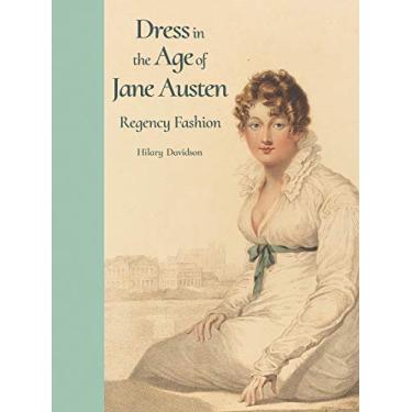 Imagem de Dress in the Age of Jane Austen: Regency Fashion