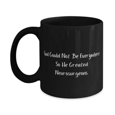 Imagem de Neurocirurgião engraçado, God Could Not Be Everywhere So He Created Neurosurgeons, Neurourgião 325 ml Caneca de colegas