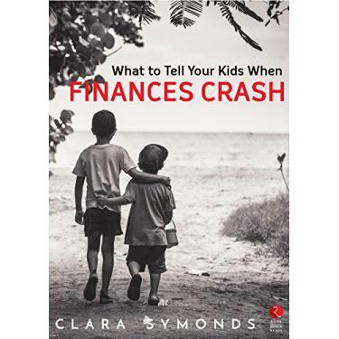 Imagem de What to Tell Your Kids When Finances Crash? (English Edition)