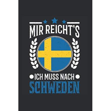 Imagem de Schweden Reise Notizbuch: Mir reichts Ich muss nach Schweden Urlaub Geschenk / 6x9 Zoll / 120 karierte Seiten