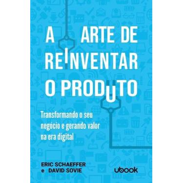 Imagem de Arte de Reinventar o Produto - Ubook