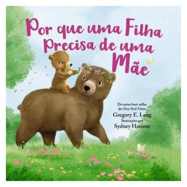 Imagem de Por Que Uma Filha Precisa De Uma Mãe