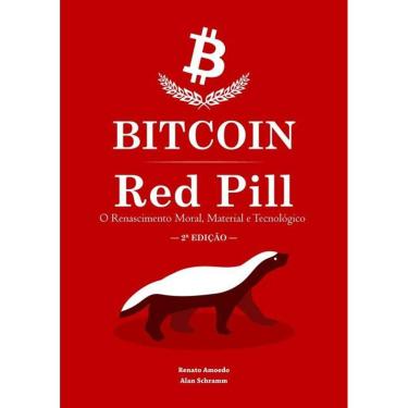 Imagem de Bitcoin Red Pill: O Renascimento Moral, Material E Tecnologico