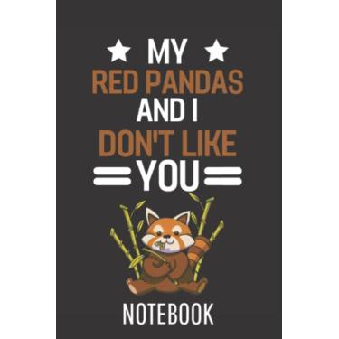 Imagem de My Red Pandas And I Dont Like You Red Panda: College Ruled Journal or Notebook (6x9 inches) with 120 pages