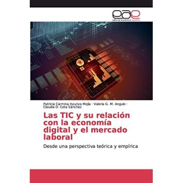 Imagem de Las TIC y su relación con la economía digital y el mercado laboral: Desde una perspectiva teórica y empírica