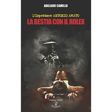 Imagem de La Bestia Con Il Rolex: L'Ispettore ANTONIO AMATO: 4
