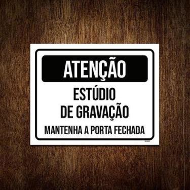 Imagem de Placa Atenção Estúdio Gravação Manter Porta Fechada 36X46 - Sinalizo.C