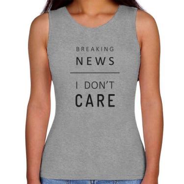 Imagem de Regata Feminina Breaking news: I don't care - Foca na Moda, Cinza, P