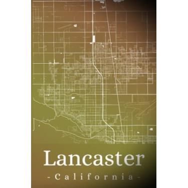 Imagem de Lancaster California: Your city, your region, your home! | Composition Notebook 6x9 blank 120 pages