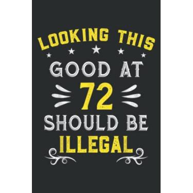 Imagem de Looking This Good at 72 Years Old Funny 72Nd Birthday Gift Meme: DOG JOURNAL - 6" x 9", 100 Pages: Wide Ruled Paper Notebook Journal | Pretty Wide ... for Home School College for Writing Notes.