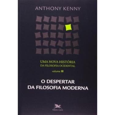 Imagem de Uma Nova História Da Filosofia Ocidental - Vol. Iii - Volume Iii - O Despertar Da Filosofia Moderna