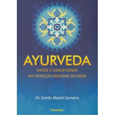Imagem de Ayurveda - Saúde Longevidade Na Tradição Milenar Da Índia - PENSAMENTO
