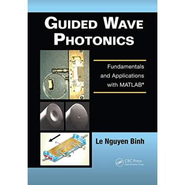Imagem de Guided Wave Photonics: Fundamentals and Applications with MATLAB