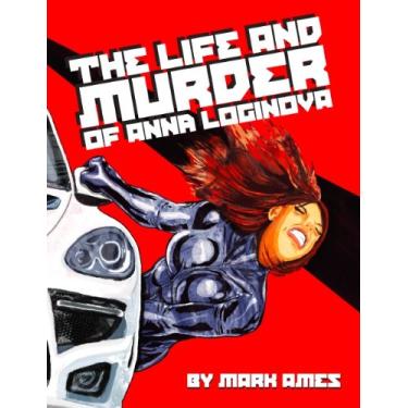 Imagem de The Life and Murder of Anna Loginova (English Edition)