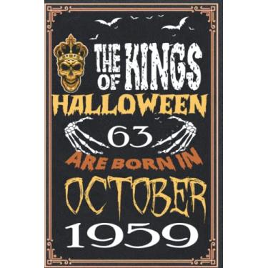 Imagem de The Kings of Halloween Are Born in October 1959: 63 rd Birthday Gifts for Women Notebook | Motivational quotes | Happy Birthday | Gifts for Women | ... book | Personalized birthday gifts for women