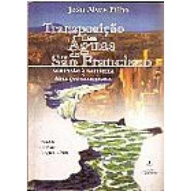 Imagem de Transposição das Águas do São Francisco - Agressão à Natureza X Soluçã