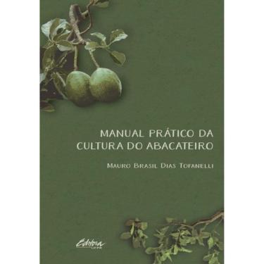 Imagem de Manual Prático Da Cultura Do Abacateiro - Vol. 1