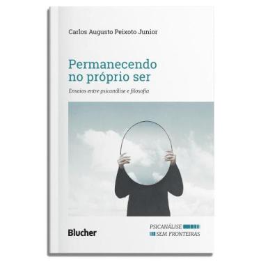 Imagem de Permanecendo No Próprio Ser - Ensaios Entre Psicanálise e Filosofia - 