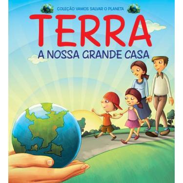 Imagem de Livro - Coleção Vamos Salvar o Planeta - Terra a Nossa Grande Casa