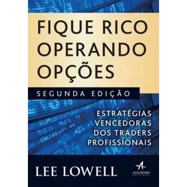 Imagem de Fique Rico Operando Opções - 02Ed/18 - ALTA BOOKS, Sortido