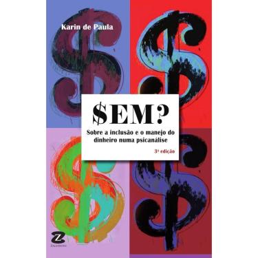 Imagem de $EM? Sobre a inclusão e o manejo do dinheiro numa psicanálise