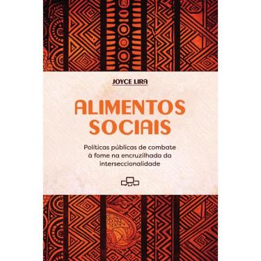 Imagem de Alimentos sociais: políticas públicas de combate à fome na encruzilhada da interseccion...