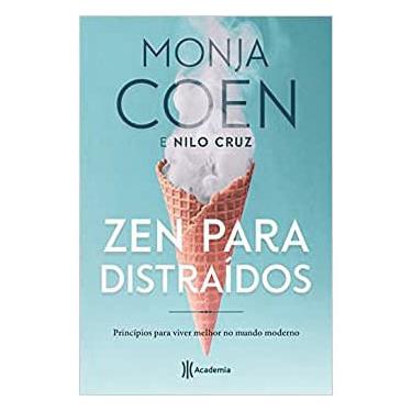 Imagem de Zen Para Distraídos: Princípios Para Viver Melhor No Mundo Moderno - Monja Coen E Nilo...