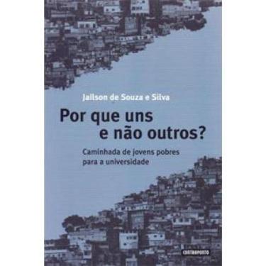 Imagem de Por que uns e nao outros: caminhada de jovens pobres para a universida