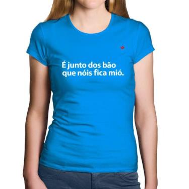 Imagem de Baby Look Algodão É junto dos bão que nóis fica mió - Foca na Moda, Az