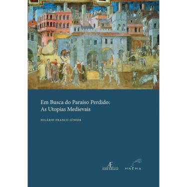 Imagem de Em Busca Do Paraíso Perdido: As Utopias Medievais