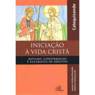 Imagem de Iniciação à Vida Cristã - Batismo, Confirmação e Eucaristia - Catequizando - Batismo, Confirmação e