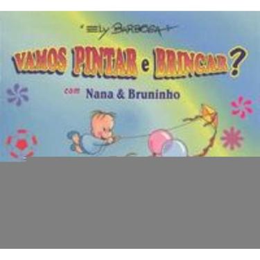 Imagem de Vamos Pintar e Brincar? - Com Nana e Bruninho