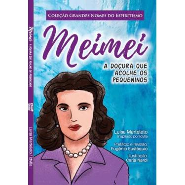 Imagem de Meimei A Doçura que Acolhe os Pequeninos - Editora Chico Xavier