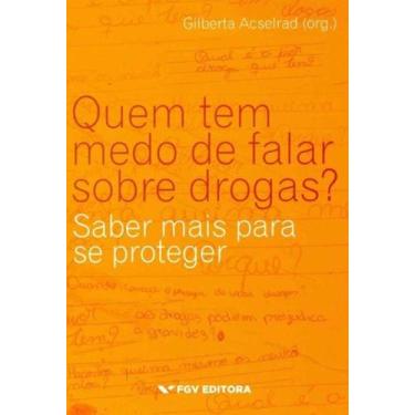 Imagem de Quem Tem Medo De Falar Sobre Drogas - 01Ed/15 - FGV, 3