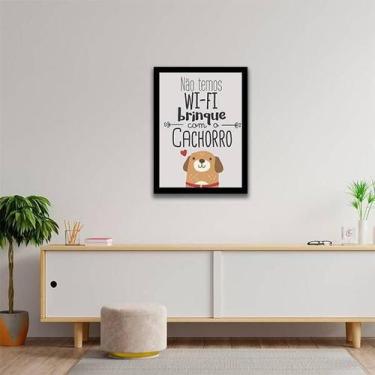 Imagem de Quadro Decorativo Não Temos Wi-Fi. Brinque Com O Cachorro - Quadros On
