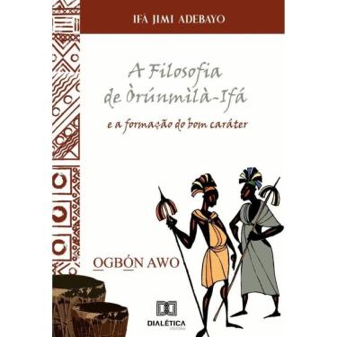 Imagem de A Filosofia de Òrúnmìlà-Ifá e a formação do bom caráter-Português