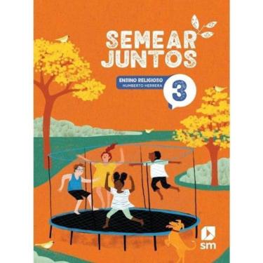 Imagem de Semear Juntos - Ensino Religioso - 3º Ano