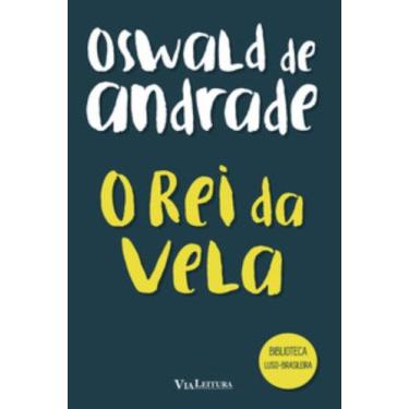 Imagem de O Rei Da Vela - Oswald De Andrade - VIA LEITURA, 3