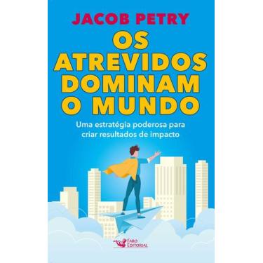 Imagem de Livro - Os atrevidos dominam o mundo - Uma estratégia poderosa para cr