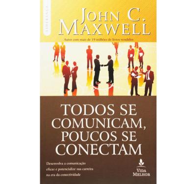 Imagem de Livro – Todos Se Comunicam, Poucos Se Conectam - John C. Maxwell