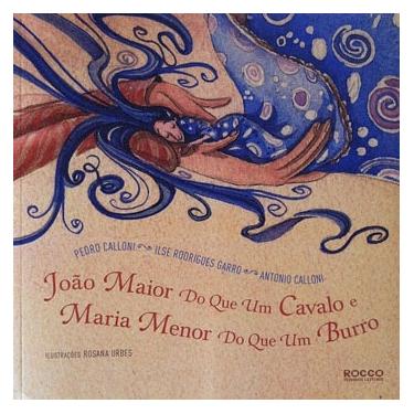 Imagem de Livro - João Maior do que um Cavalo e Maria Menor do que um Burro - Antonio Calloni