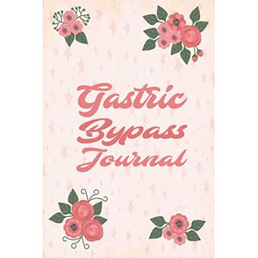 Imagem de GASTRIC BYPASS JOURNAL: Notebook For Post And Pre Surgery With Food Diary, Mindful Eating Worksheets, Workouts, Calories Tracker, Motivational Quotes Gratitude Prompts.