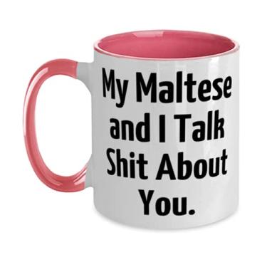 Imagem de Presentes extravagantes para cães, My Maltese and I Talk Shit About You